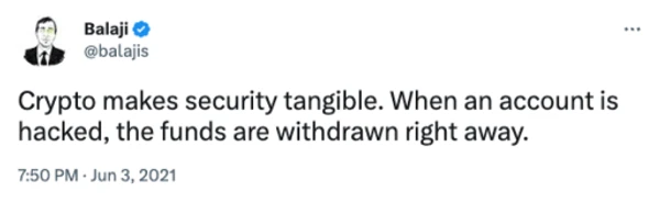 Tweet Balaji Srinivasan: La criptografía hace la seguridad tangible. Cuando una cuenta es hackeada, los fondos se retiran de inmediato.