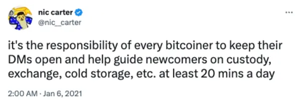 Tweet Nic Carter: es responsabilidad de cada bitcoiner mantener sus mensajes directos abiertos y ayudar a guiar a los recién llegados sobre custodia, intercambio, almacenamiento en frío, etc. al menos 20 minutos al día