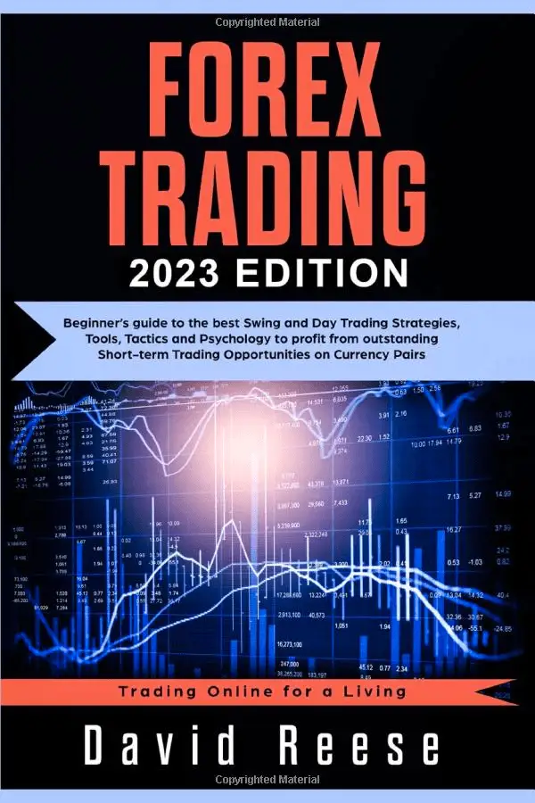 Le livre de David Reese "Trading Forex : Guide du débutant pour les meilleures stratégies de swing et de day trading, outils, tactiques et psychologie pour tirer profit des excellentes opportunités de trading à court terme sur les paires de devises."